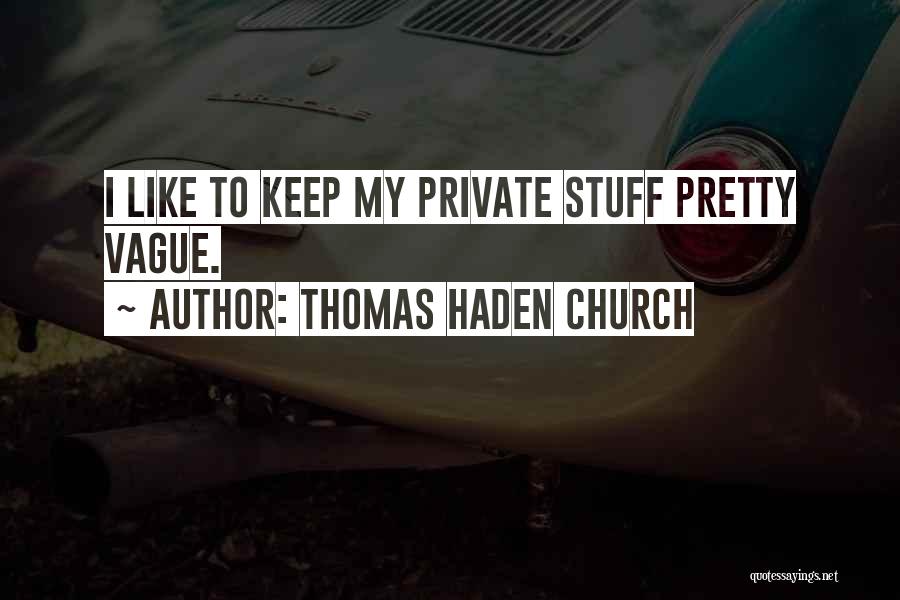 Thomas Haden Church Quotes 1042844