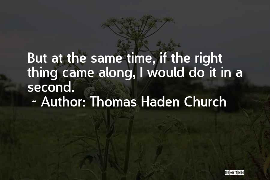 Thomas Haden Church Quotes 1244424