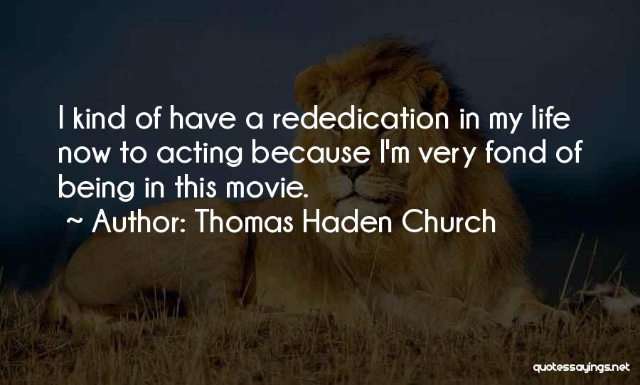 Thomas Haden Church Quotes 1561438