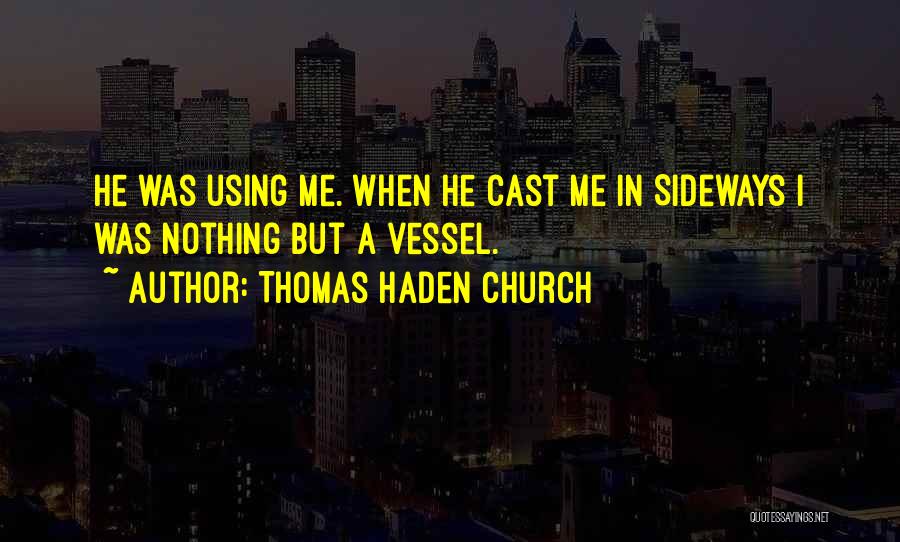 Thomas Haden Church Quotes 1587697