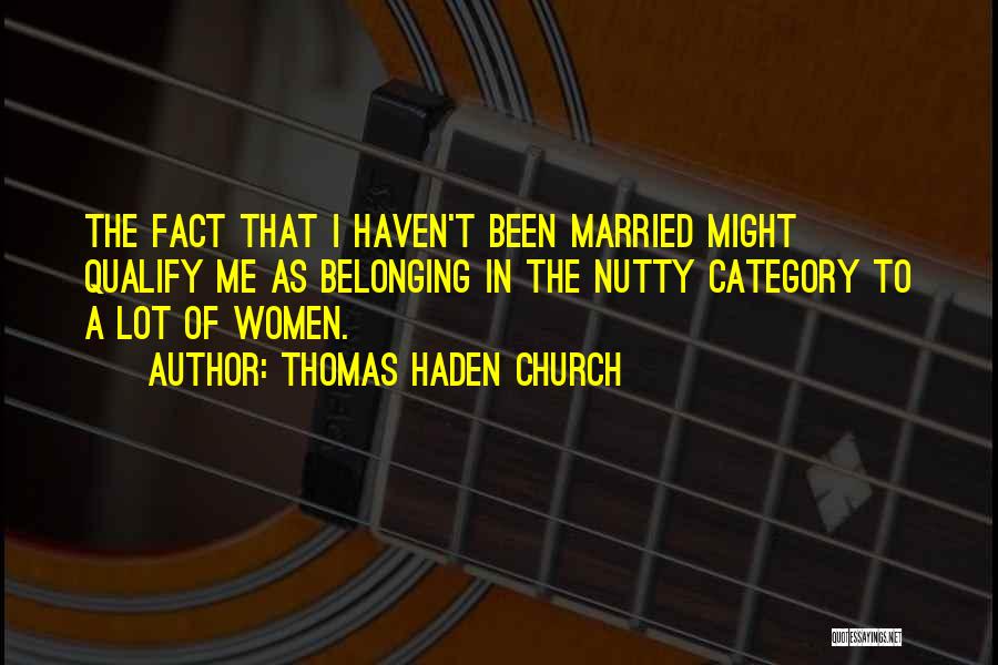 Thomas Haden Church Quotes 1750039