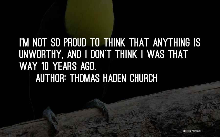 Thomas Haden Church Quotes 766652