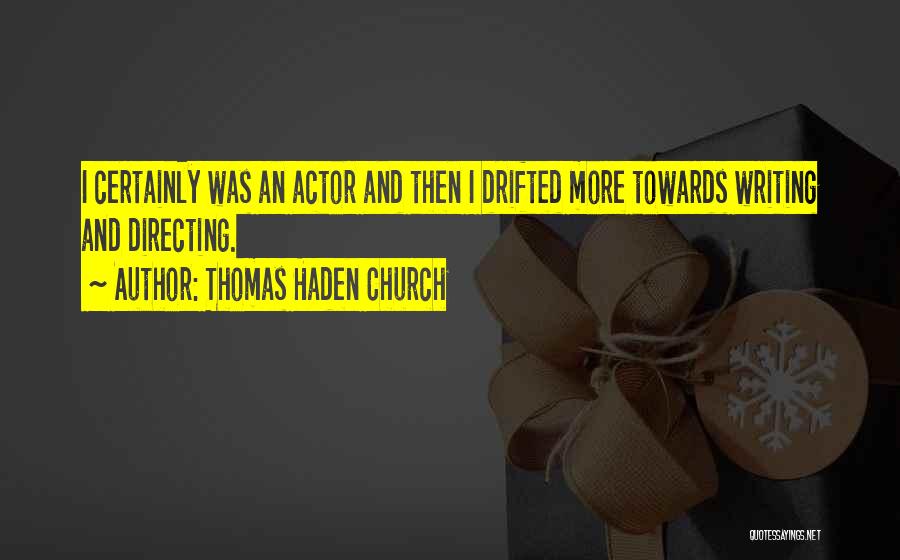 Thomas Haden Church Quotes 820341