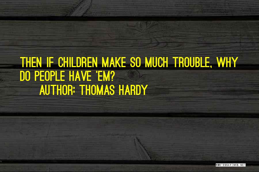 Thomas Hardy Quotes 2264437