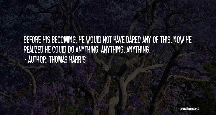 Thomas Harris Quotes 2085285