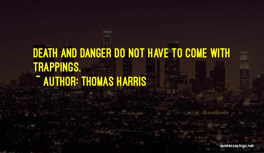 Thomas Harris Quotes 651400