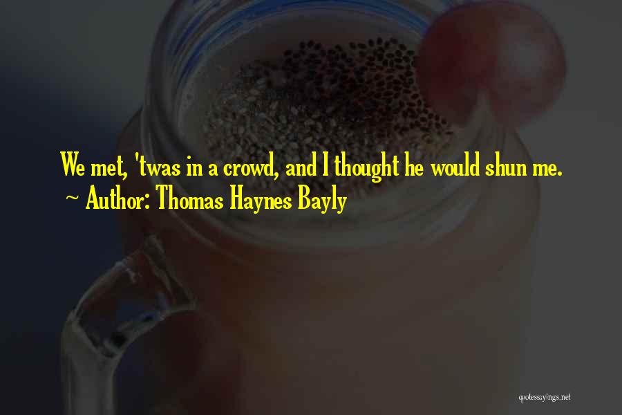 Thomas Haynes Bayly Quotes 1257306