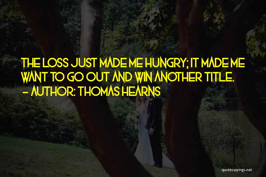 Thomas Hearns Quotes 455540