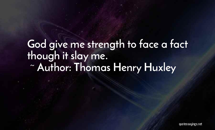 Thomas Henry Huxley Quotes 1142843