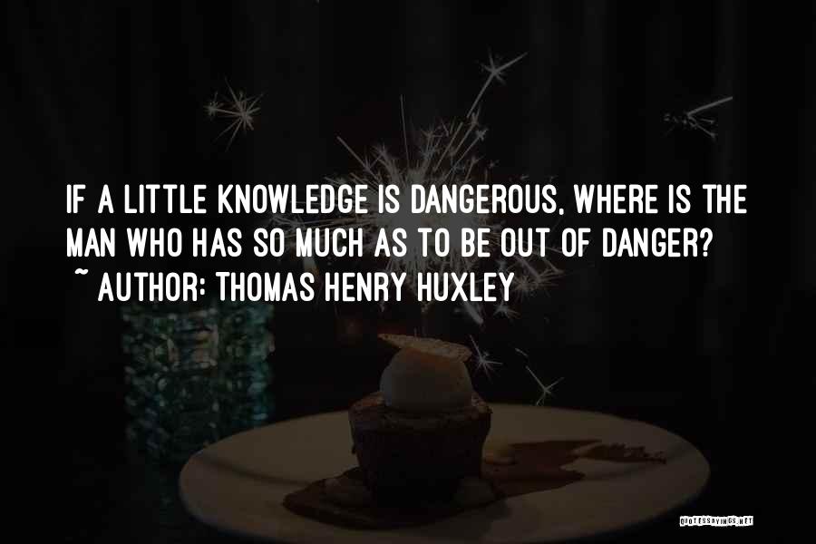 Thomas Henry Huxley Quotes 1729391