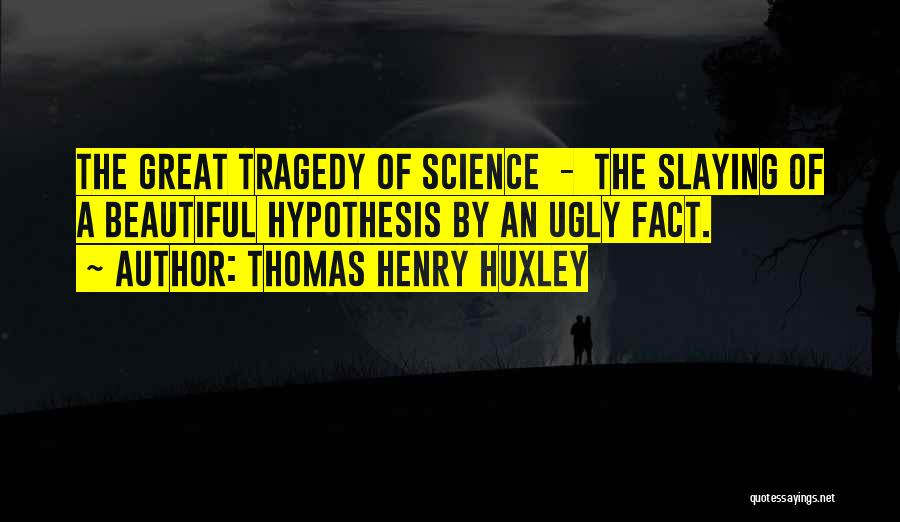 Thomas Henry Huxley Quotes 1890858