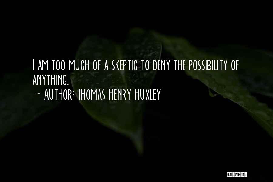 Thomas Henry Huxley Quotes 423495