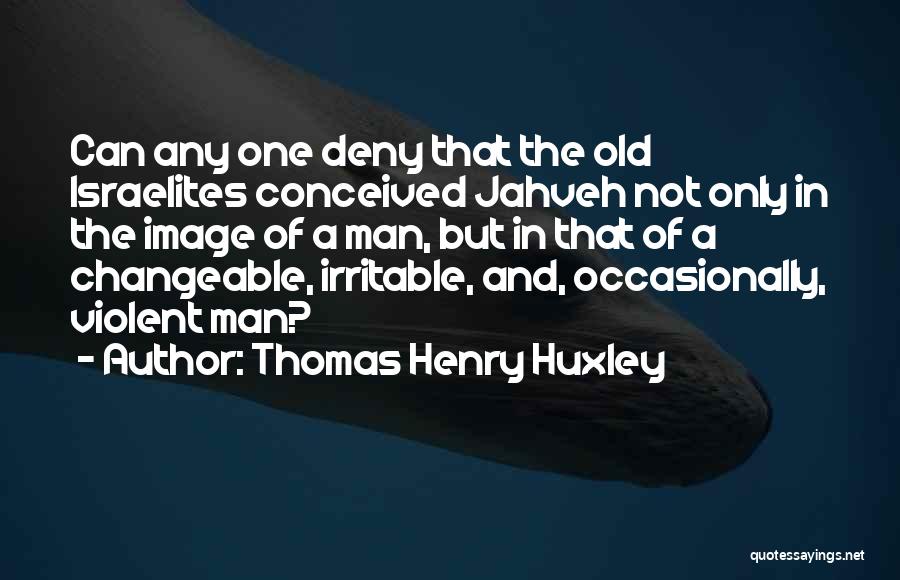 Thomas Henry Huxley Quotes 655557