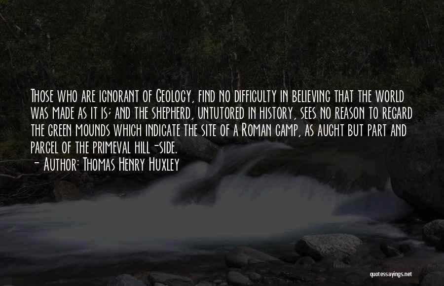 Thomas Henry Huxley Quotes 801897