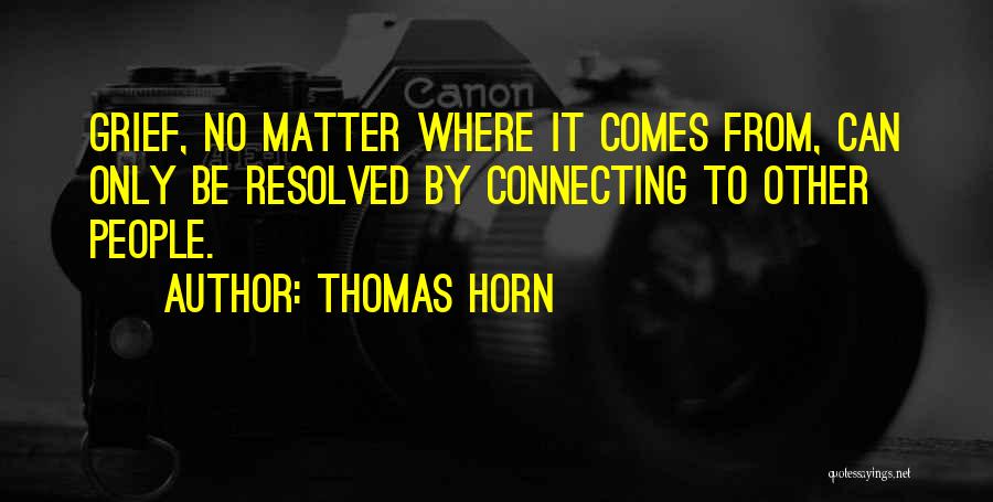 Thomas Horn Quotes 1403543