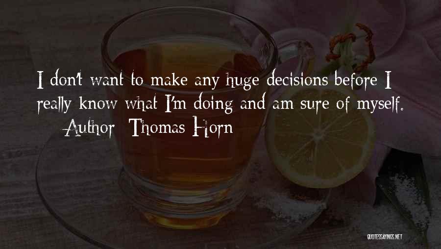 Thomas Horn Quotes 166302