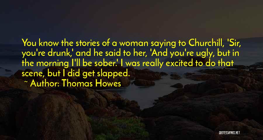 Thomas Howes Quotes 1606163