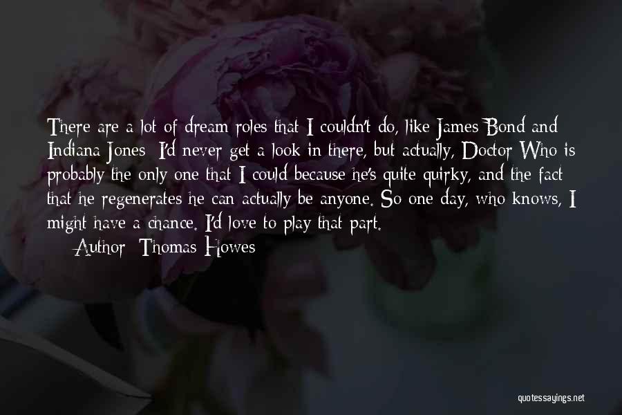 Thomas Howes Quotes 859404