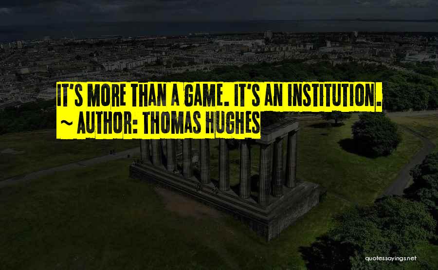 Thomas Hughes Quotes 1454882