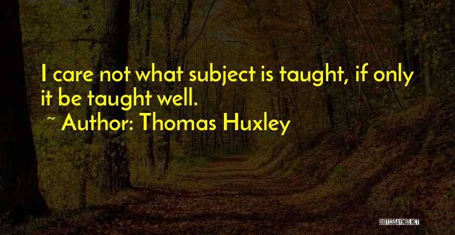 Thomas Huxley Quotes 1214649