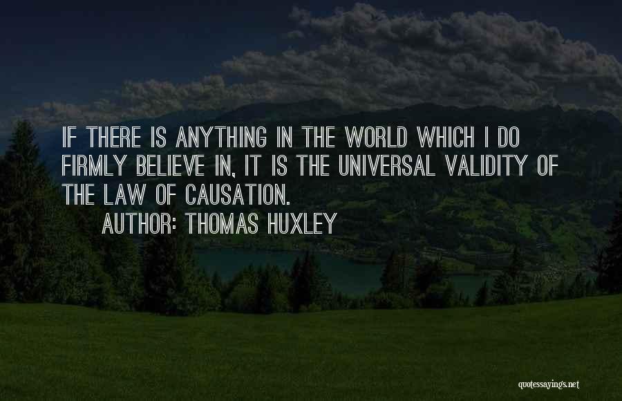 Thomas Huxley Quotes 2127970