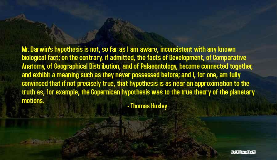 Thomas Huxley Quotes 238077