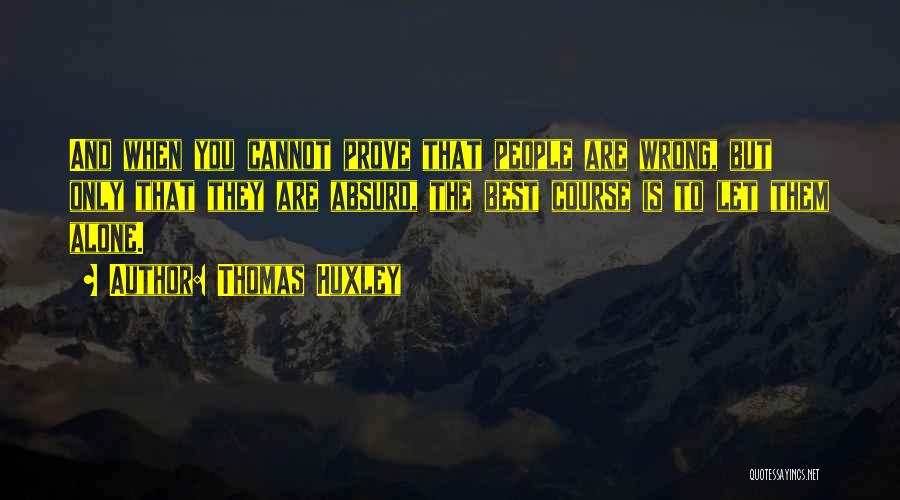 Thomas Huxley Quotes 245785