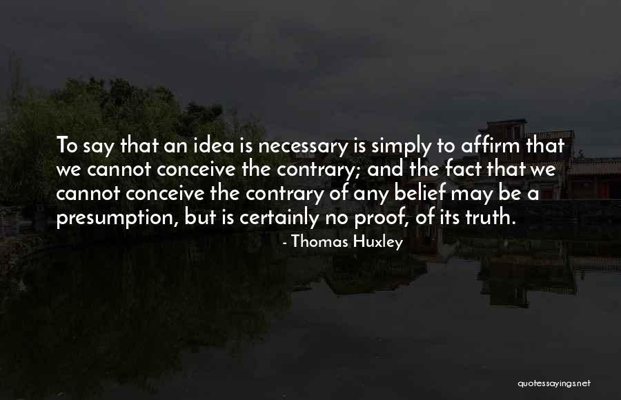 Thomas Huxley Quotes 457608