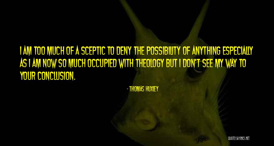 Thomas Huxley Quotes 991913