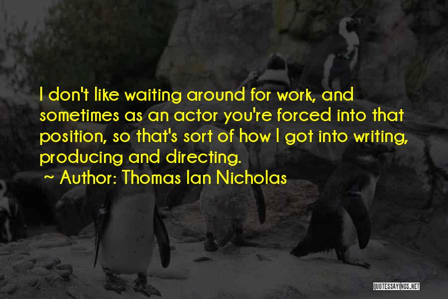 Thomas Ian Nicholas Quotes 1192852