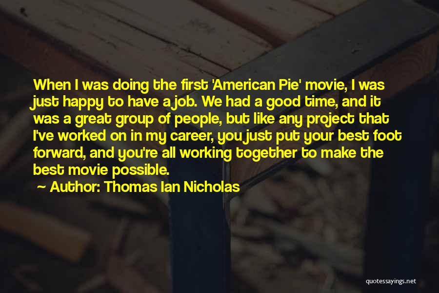 Thomas Ian Nicholas Quotes 1394816