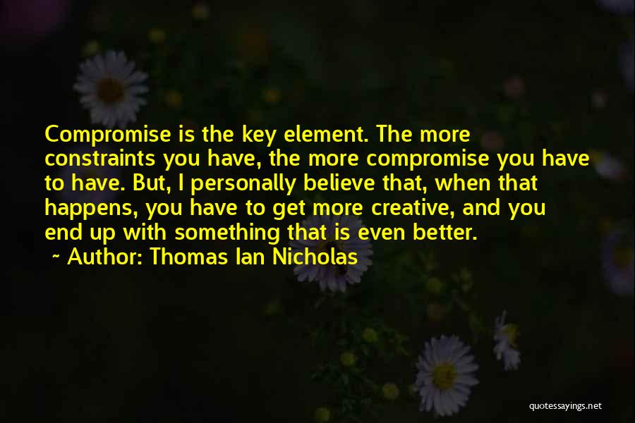 Thomas Ian Nicholas Quotes 1833154