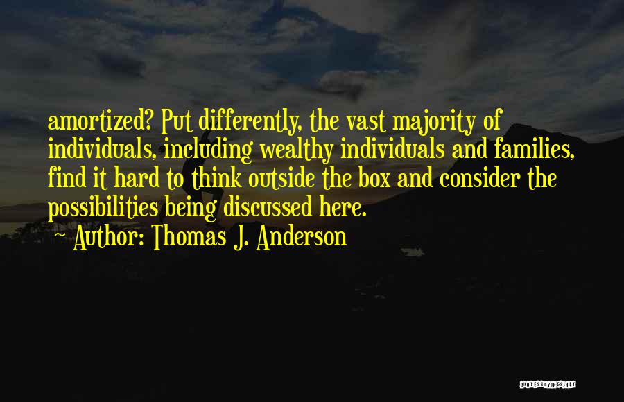 Thomas J. Anderson Quotes 1431860