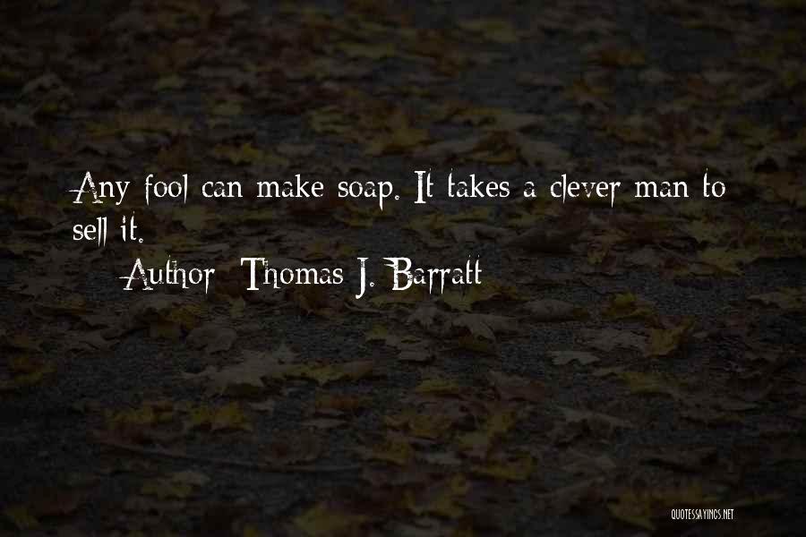 Thomas J. Barratt Quotes 1351118