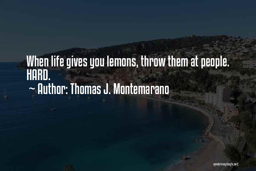 Thomas J. Montemarano Quotes 150833