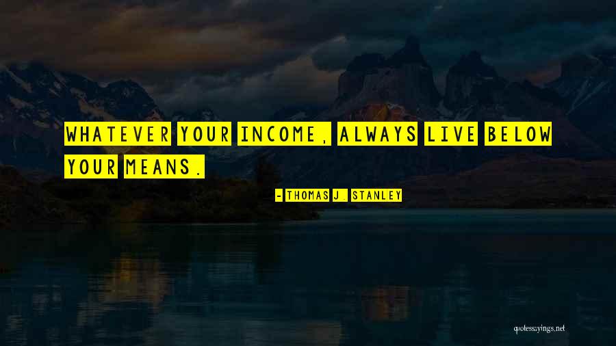 Thomas J. Stanley Quotes 1070051 Thomas J. Stanley Quotes 1070051