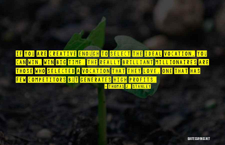 Thomas J. Stanley Quotes 1210587 Thomas J. Stanley Quotes 1210587