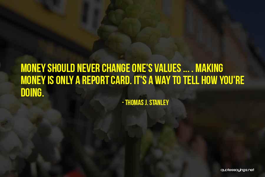 Thomas J. Stanley Quotes 1590279 Thomas J. Stanley Quotes 1590279
