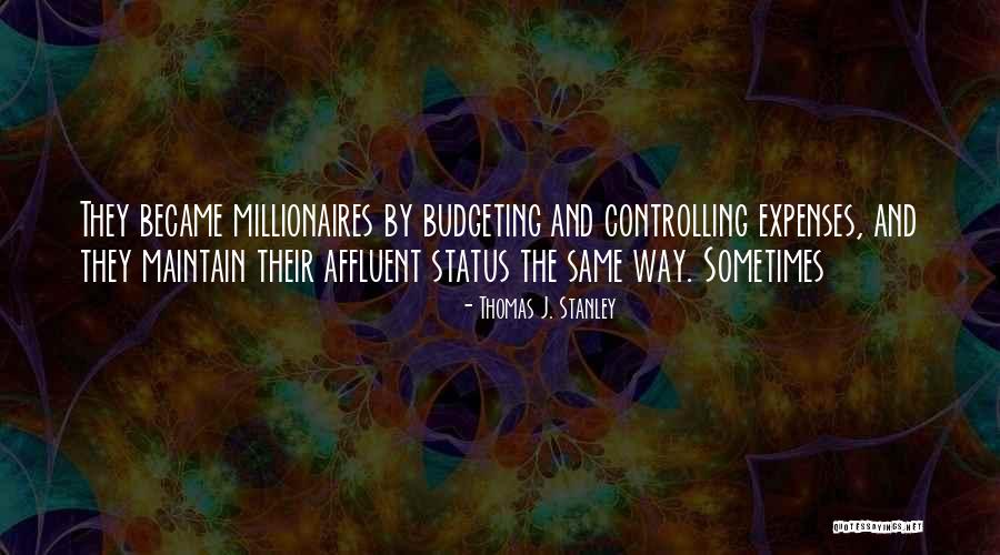 Thomas J. Stanley Quotes 224782 Thomas J. Stanley Quotes 224782