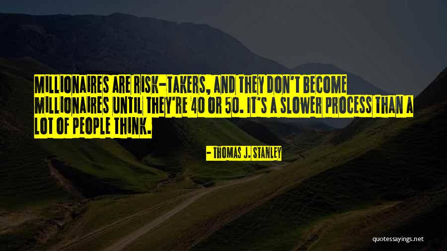 Thomas J. Stanley Quotes 825611 Thomas J. Stanley Quotes 825611
