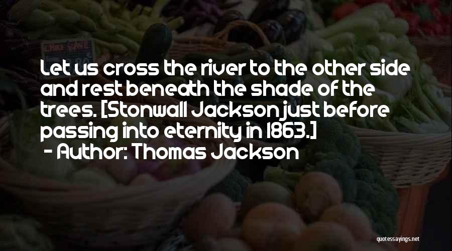 Thomas Jackson Quotes 1063516