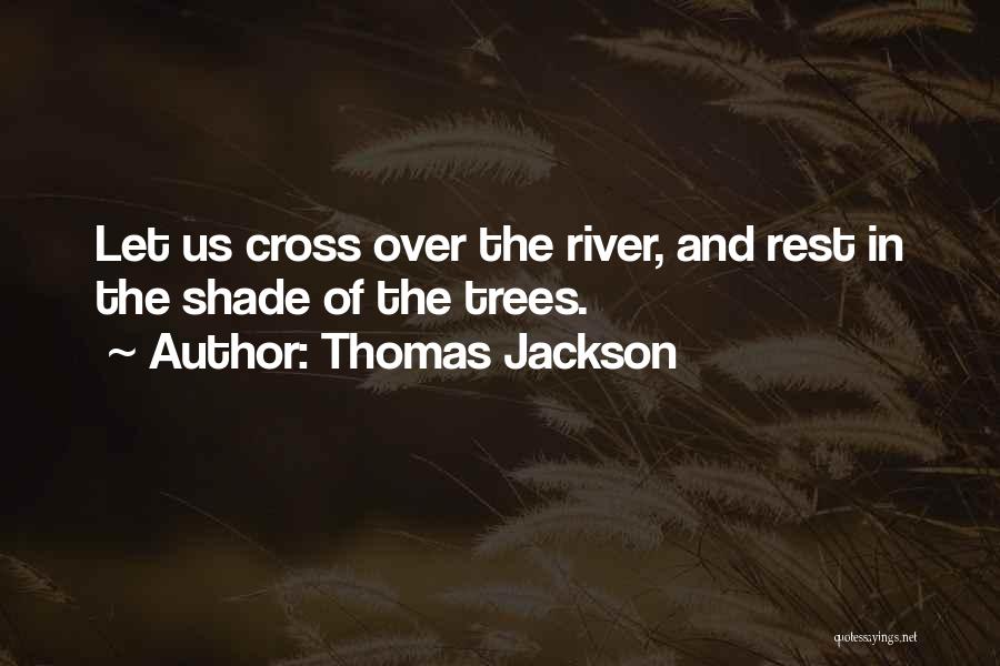 Thomas Jackson Quotes 1282248