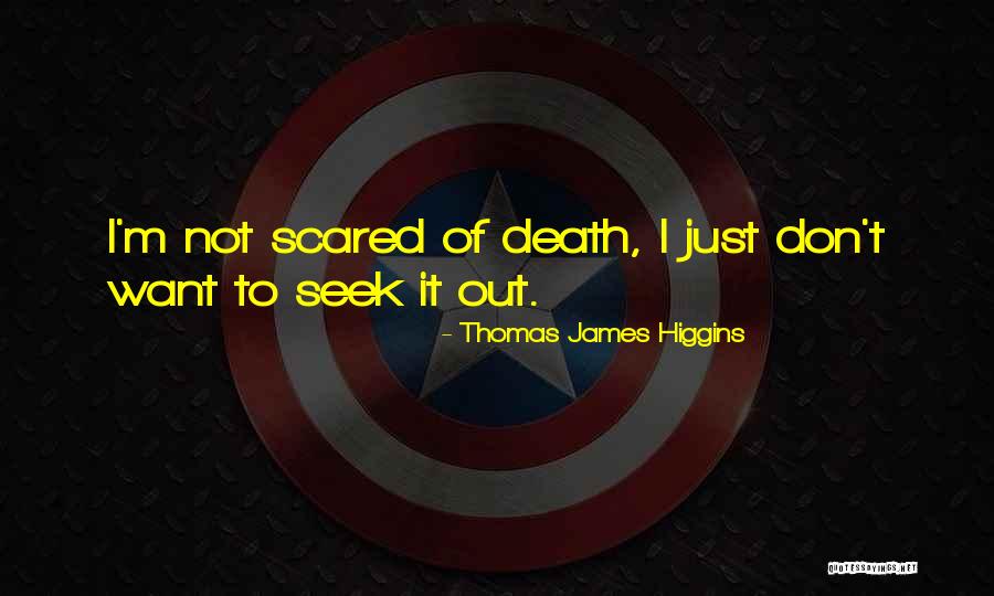 Thomas James Higgins Quotes 991436 Thomas James Higgins Quotes 991436