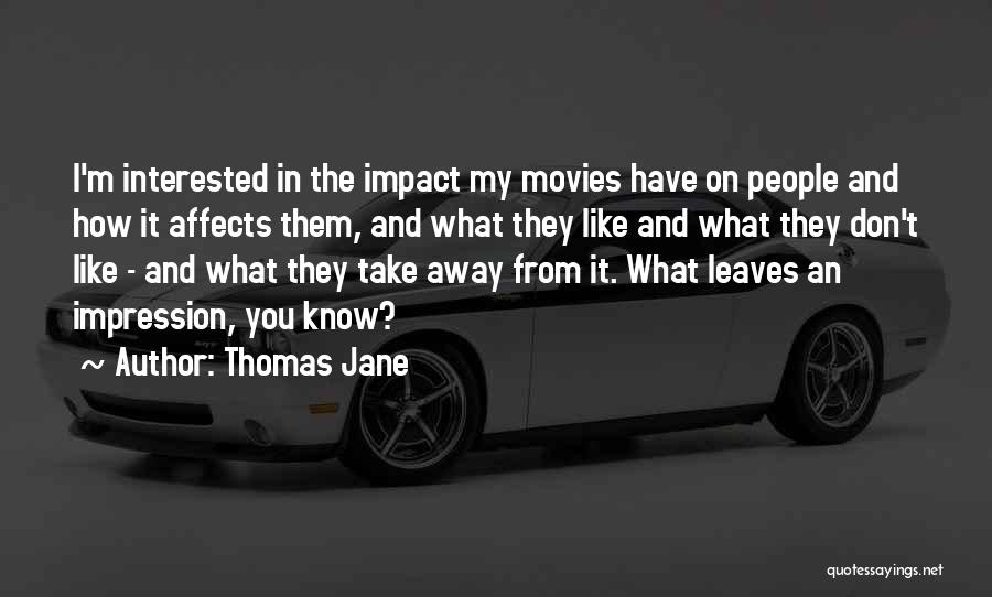 Thomas Jane Quotes 1903564