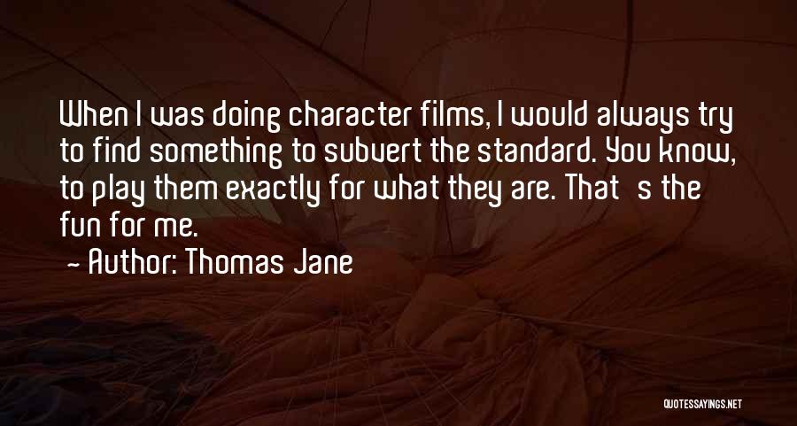 Thomas Jane Quotes 599054