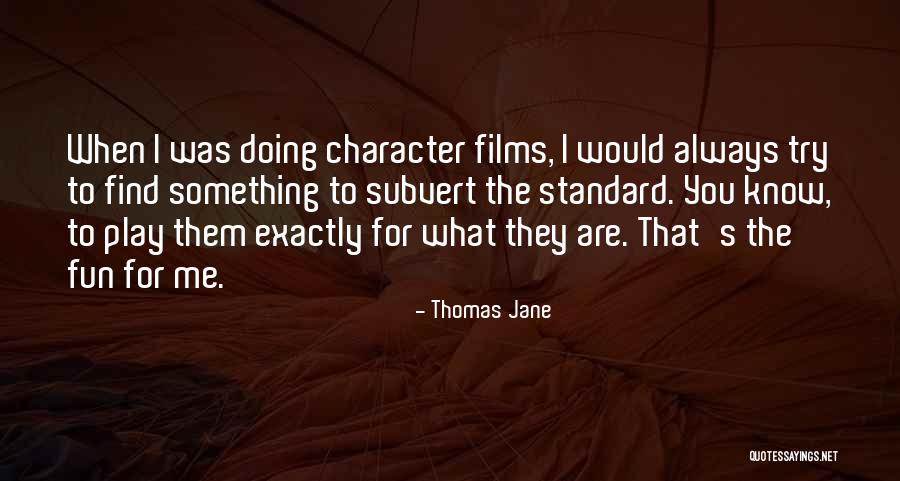 Thomas Jane Quotes 599054