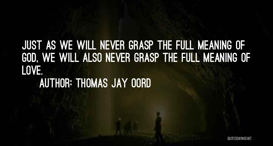 Thomas Jay Oord Quotes 1860281