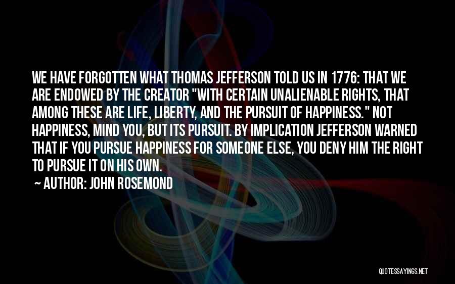 Thomas Jefferson 1776 Quotes By John Rosemond