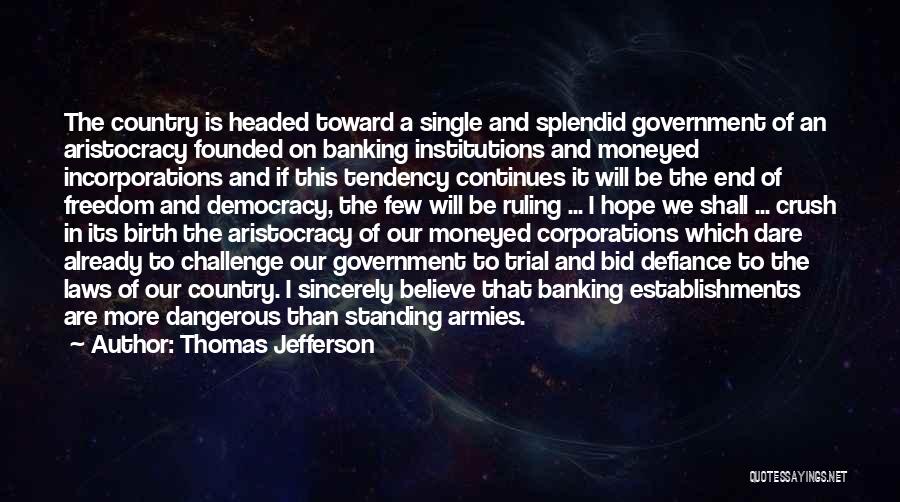 Thomas Jefferson Banking Quotes By Thomas Jefferson