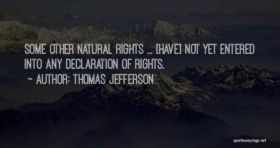 Thomas Jefferson Natural Rights Quotes By Thomas Jefferson